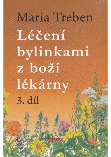 Léčení bylinkami z boží lékárny 3. díl