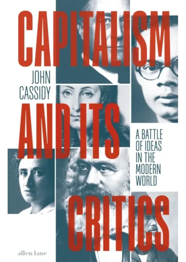 John Cassidy - Capitalism and Its Critics