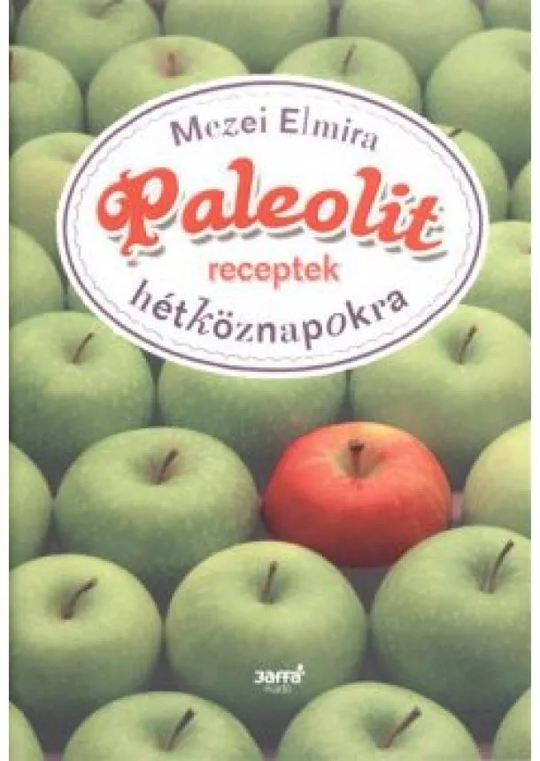 Mezei Elmira - Paleolit receptek hétköznapokra