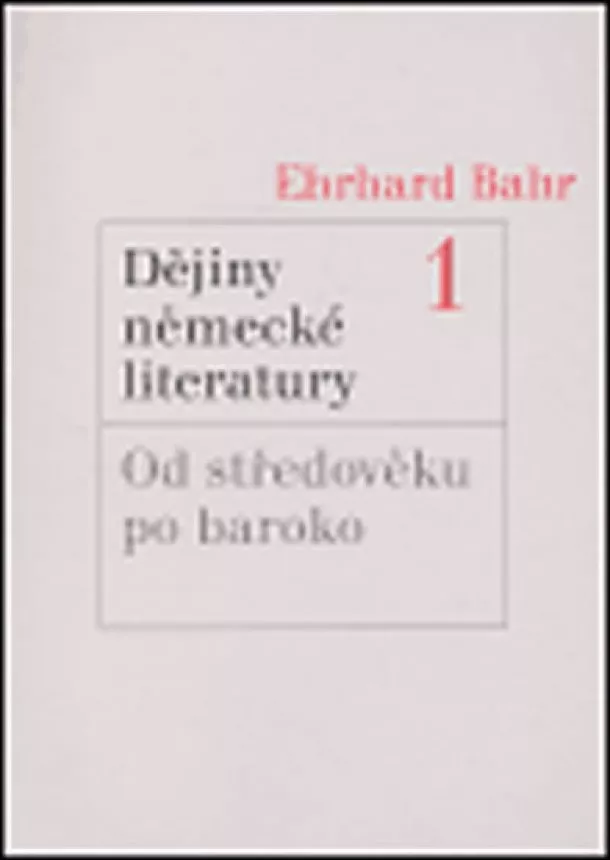 Ehrhard Bahr - Dějiny německé literatury 1