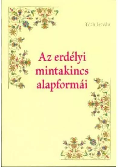 Az erdélyi mintakincs alapformái