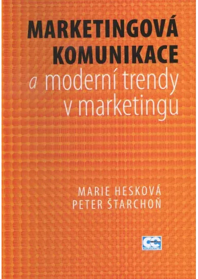 Marketingová komunikace a moderní trendy v marketingu