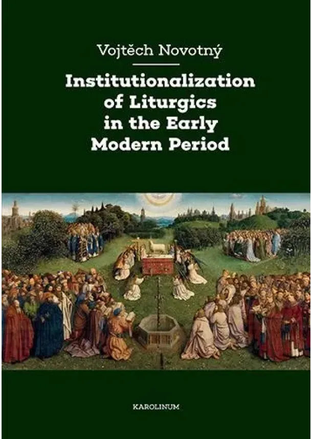 Vojtěch Novotný - Institutionalization of Liturgics in the Early Modern Period