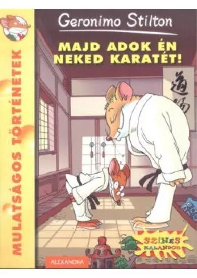 Majd adok én neked karatét! /Mulatságos történetek
