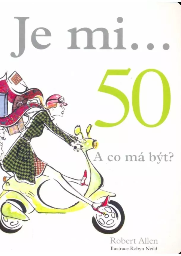 Allen Robert - Je mi...50 A co má být?