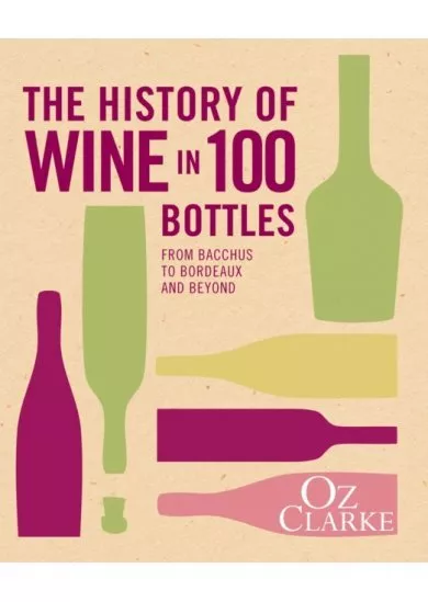 The history of wine in 100 bottles