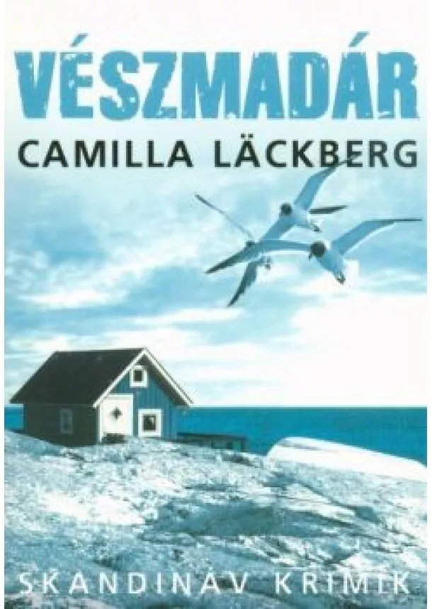 Camilla Lackberg - Vészmadár /Skandináv krimik (2. kiadás)