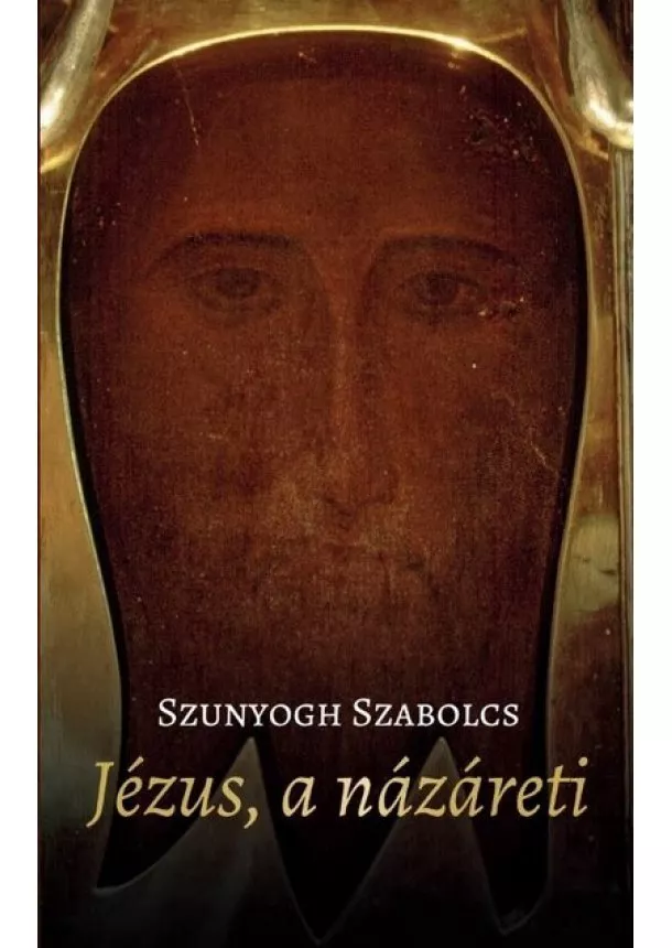 Szunyogh Szabolcs - Jézus, a názáreti (új kiadás)