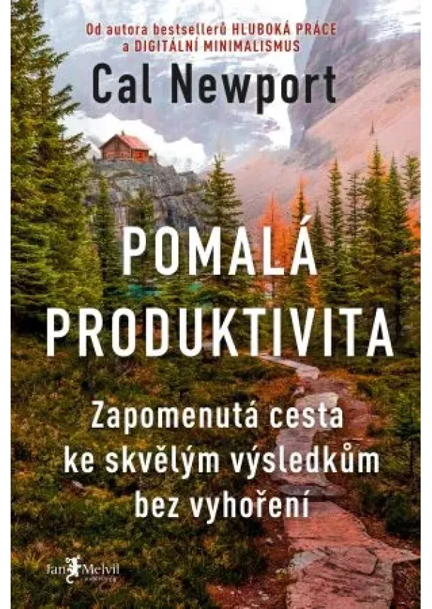 Cal Newport - Pomalá produktivita - Zapomenutá cesta ke skvělým výsledkům bez vyhoření