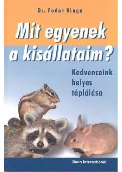 Mit egyenek a kisállataim /Kedvenceink helyes táplálása