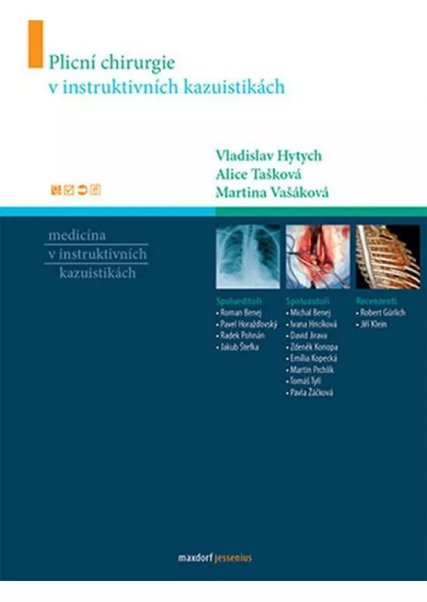 Vladislav Hytych , Alice Tašková, Martina Vašáková  - Plicní chirurgie v instruktivních kazuistikách