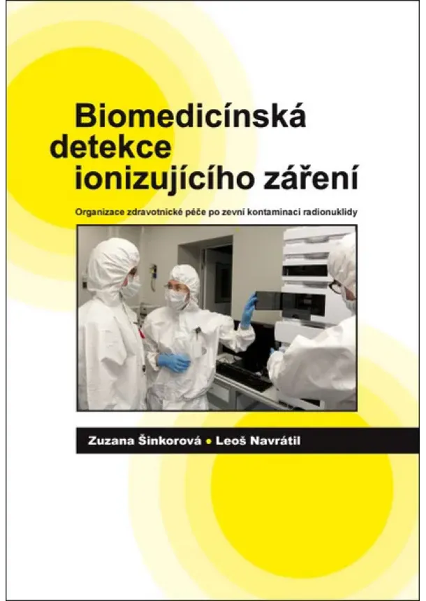 Zuzana Šinkorová, Leoš Navrátil - Biomedicínská detekce ionizujícího záření - Organizace zdravotnické péče po zevní kontaminaci radionuklidy