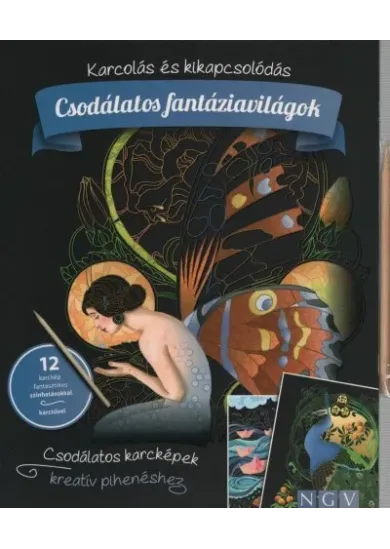 Csodálatos fantáziavilágok - Karcolás és kikapcsolódás - 12 karckép fantasztikus színhatásokkal, karctűvel