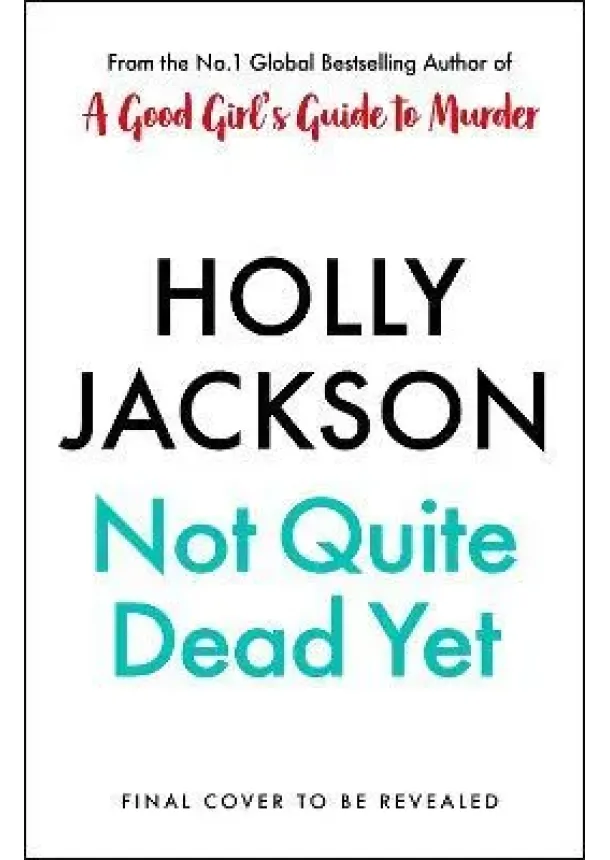 Holly Jackson - Not Quite Dead Yet