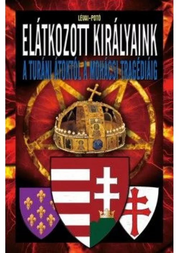 Lévai-Potó - Elátkozott királyaink