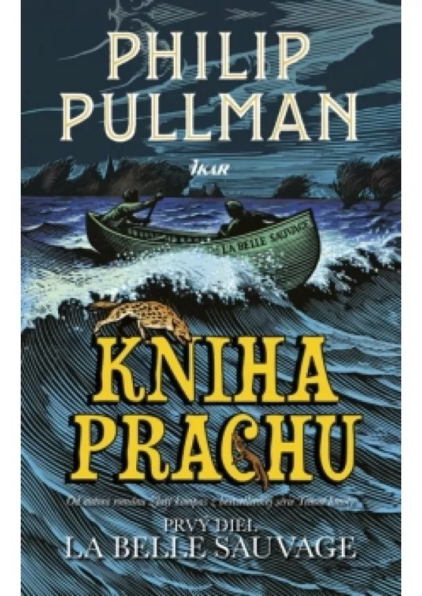 Philip Pullman - Kniha Prachu: Prvý diel - La Belle Sauvage