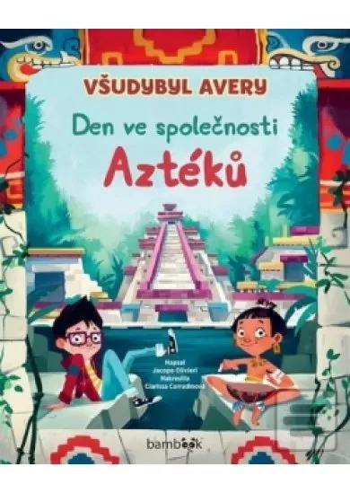 Všudybyl Avery - Den ve společnosti Azté