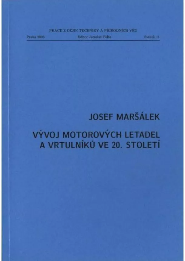 Jozef Maršálek - Vývoj motorových letadel a vrtulníků ve 20. století - Práce z dějin techniky a přírodních věd, Svazek 11