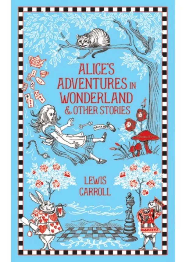 Lewis Carroll - Alices Adventures in Wonderland and Other Stories