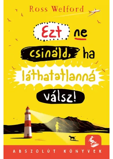 Ezt ne csináld, ha láthatatlanná válsz - Abszolút könyvek