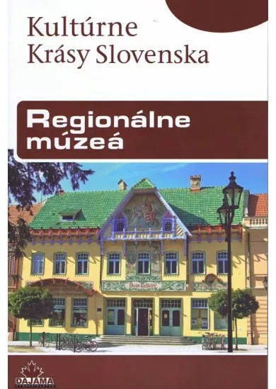Kultúrne krásy Slovenska - Regionálne múzeá
