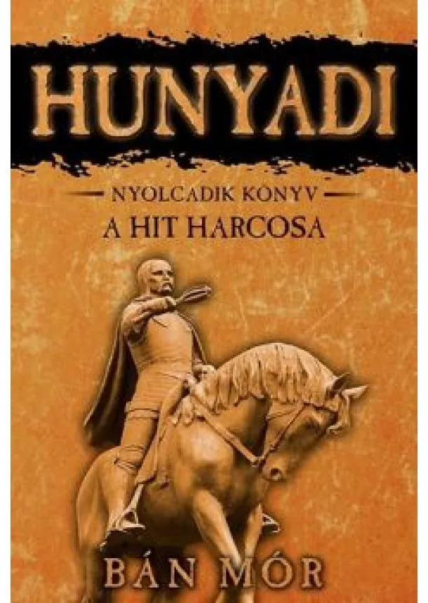 Bán Mór - Hunyadi 8. - A hit harcosa