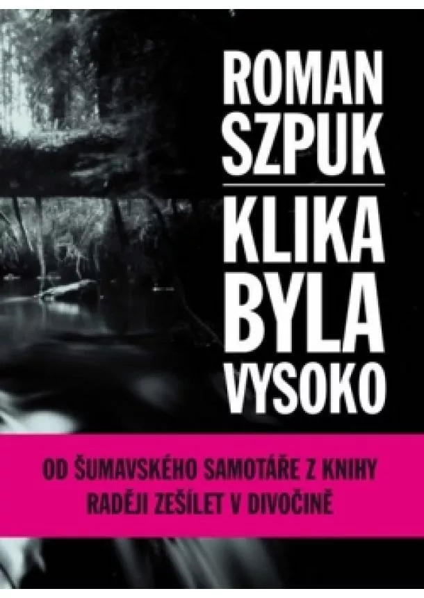 Roman Szpuk - Klika byla vysoko