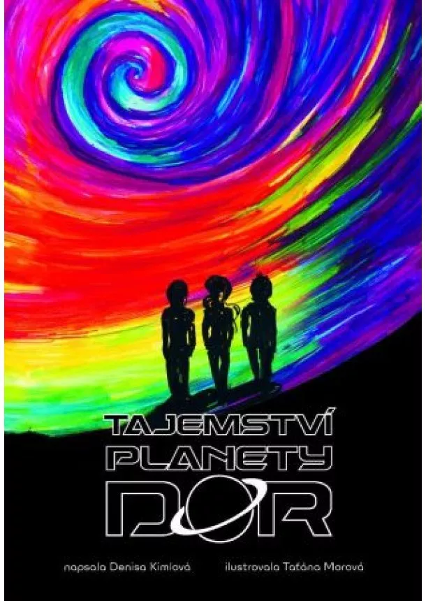 Denisa Kimlová - Tajemství planety Dor