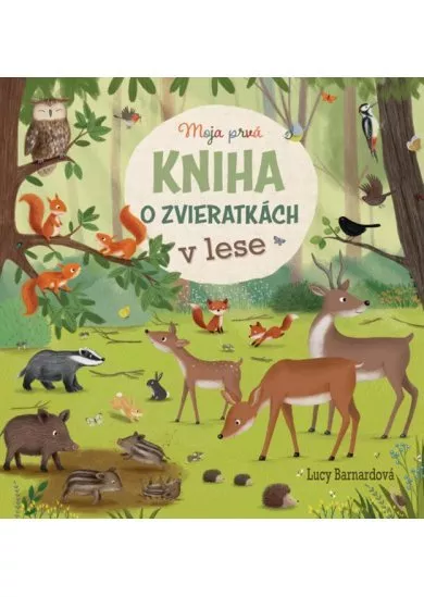 Moja prvá kniha o zvieratkách - v lese