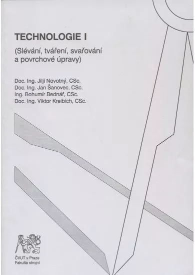 Technologie I (Slévání, tváření, svařování a povrchové úpravy)