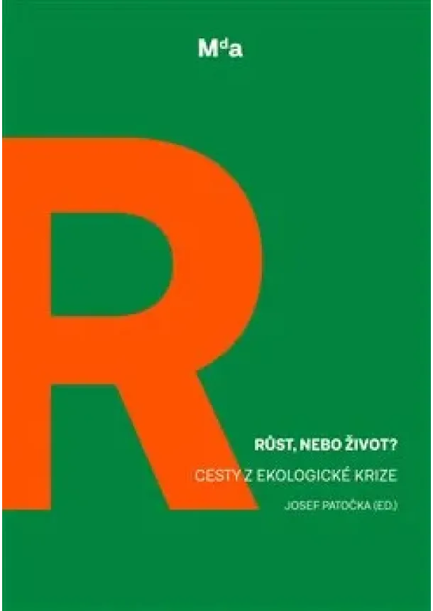 Josef Patočka - Růst, nebo život? - Cesty z ekologické krize