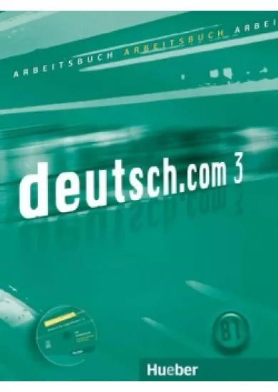 Deutsch.com 3: Arbeitsbuch mit Audio-CD