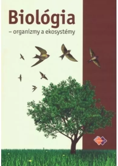 Biológia - organizmy a ekosystémy : pre pedagogické a sociálne akadémie a stredné pedagogické školy