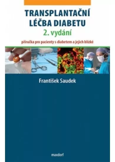 Transplantační léčba diabetu 2. vyd. - Příručka pro pacienty s diabetem a jejich blízké