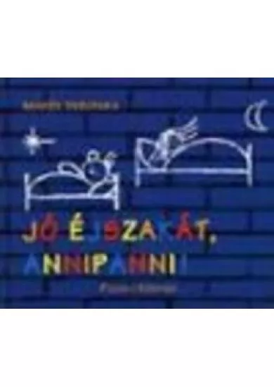JÓ ÉJSZAKÁT, ANNIPANNI!