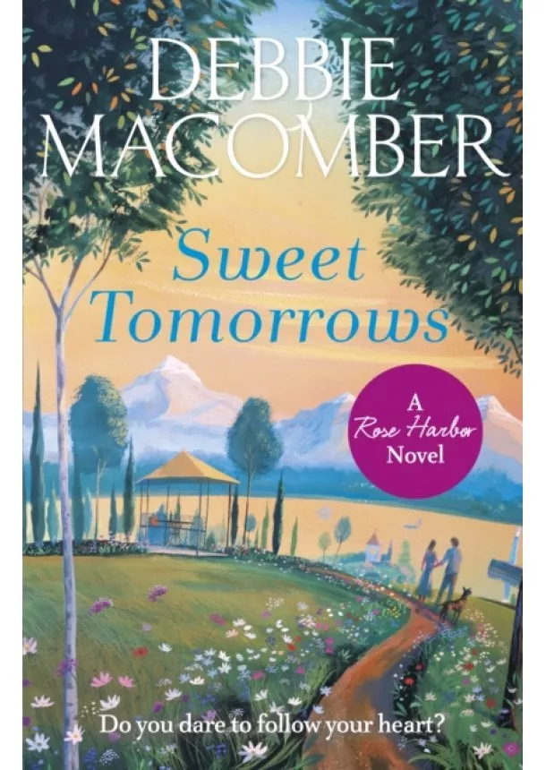 Debbie Macomber - Sweet Tomorrows: A Rose Harbor Novel