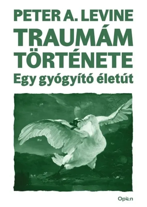 Peter A. Levine - Traumám története - Egy gyógyító életút