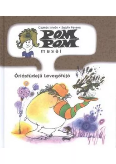 Pom Pom meséi /Óriástüdejű Levegőfújó