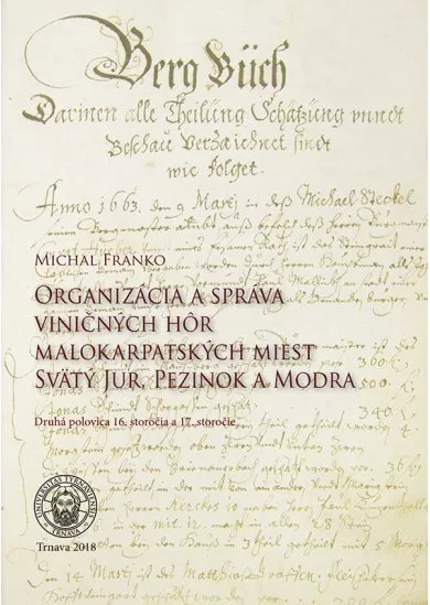 Organizácia a správa viničných hôr malokarpatských miest Svätý Jur, Pezinok a Modra - Druhá polovica 16. storočia a 17. storočie
