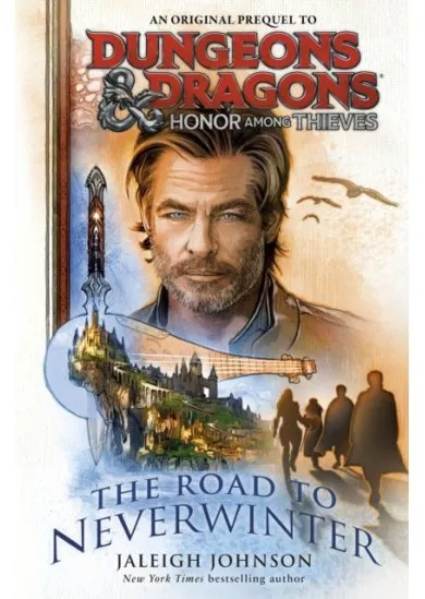 Dungeons & Dragons: Honor Among Thieves: The Road to Neverwinter