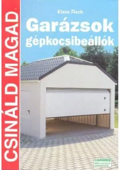 GARÁZSOK,GÉPKOCSIBEÁLLÓK/CSINÁLD M.