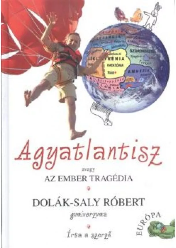 DOLÁK-SALY RÓBERT - AGYATLANTISZ AVAGY AZ EMBER TRAGÉDIÁJA
