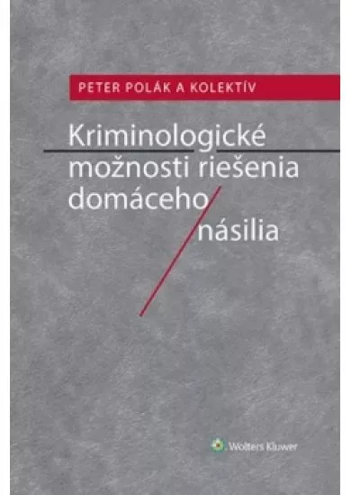 Kriminologické možnosti riešenia domáceh