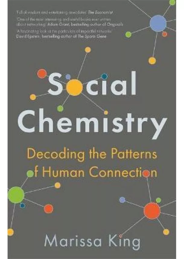 Marissa King - Social Chemistry : Decoding the Patterns of Human Connection