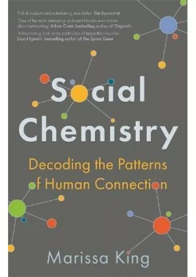 Social Chemistry : Decoding the Patterns of Human Connection