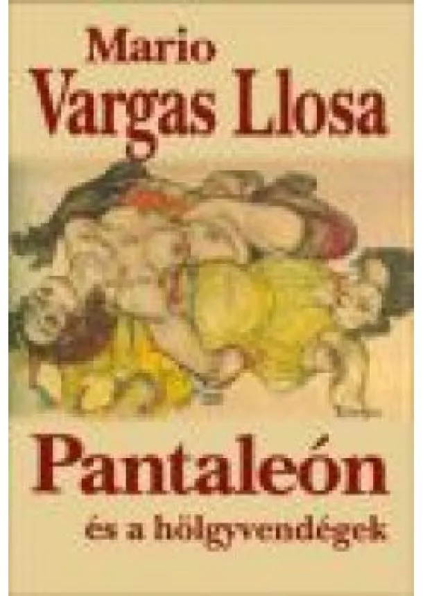 Mario Vargas Llosa - PANTALEÓN ÉS A HÖLGYVENDÉGEK