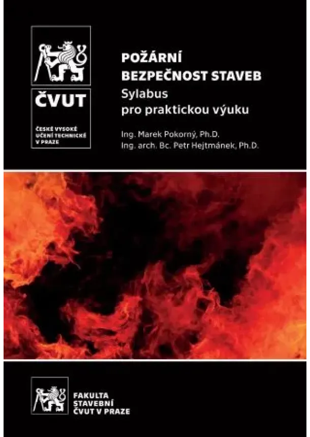 Marek Pokorný, Petr Hejtmánek - Požární bezpečnost staveb. Sylabus pro praktickou výuku