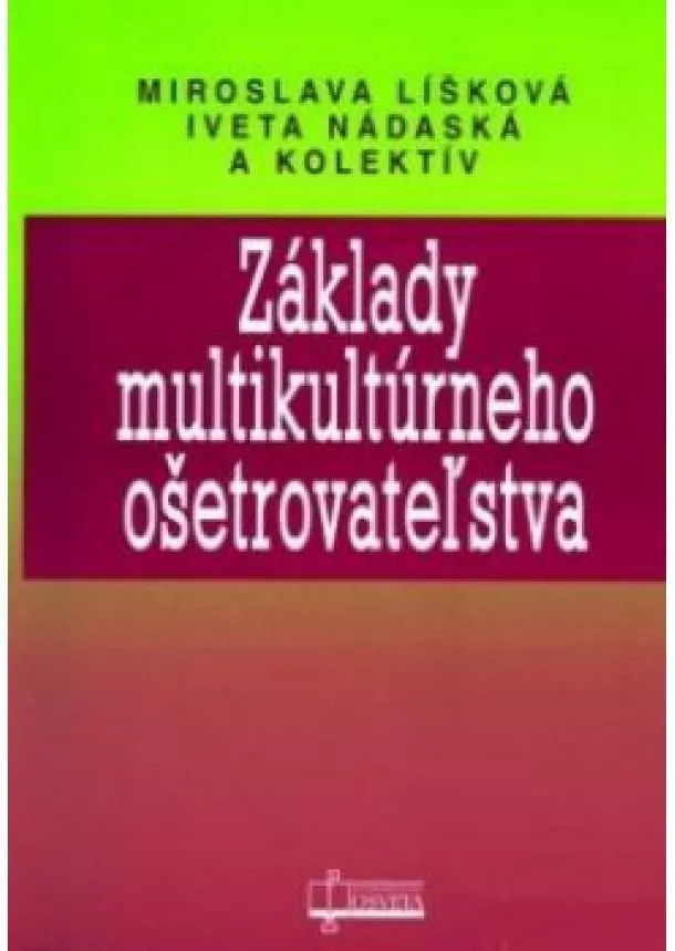 Kolektív autorov, Miroslava Liškova - Základy multikultúrneho ošetrovateľstva