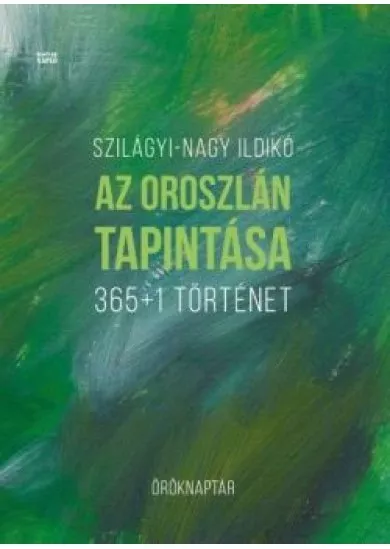 Az oroszlán tapintása - 365+1 történet - Öröknaptár