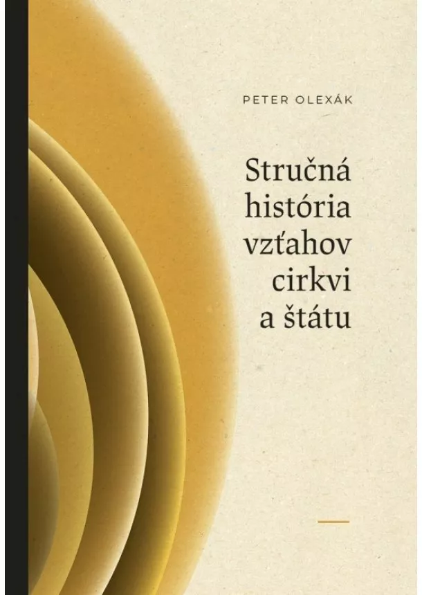 Peter Olexák - Stručná história vzťahov cirkvi a štátu